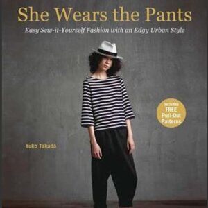 She Wears the Pants: Easy Sew-it-Yourself Fashion with an Edgy Urban Style